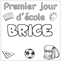 Coloriage prénom BRICE - décor Premier jour d'école