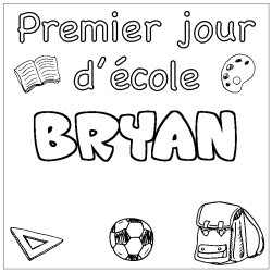 Coloriage prénom BRYAN - décor Premier jour d'école