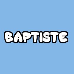 Coloriage prénom BAPTISTE