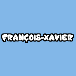 Coloriage prénom FRANÇOIS-XAVIER