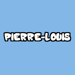 Coloriage prénom PIERRE-LOUIS