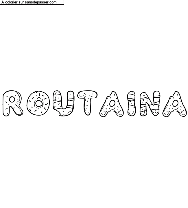 Coloriage prénom personnalisé "ROUTAINA" par un invité