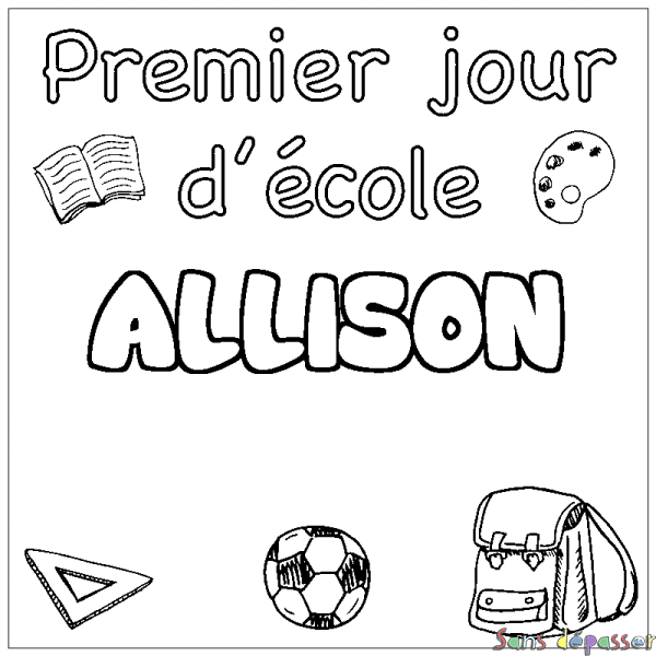 Coloriage pr&eacute;nom ALLISON - d&eacute;cor Premier jour d'&eacute;cole