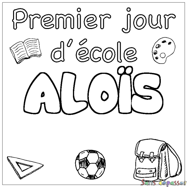 Coloriage pr&eacute;nom ALO&Iuml;S - d&eacute;cor Premier jour d'&eacute;cole