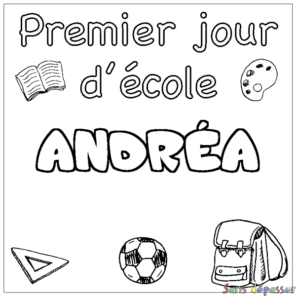 Coloriage pr&eacute;nom ANDR&Eacute;A - d&eacute;cor Premier jour d'&eacute;cole