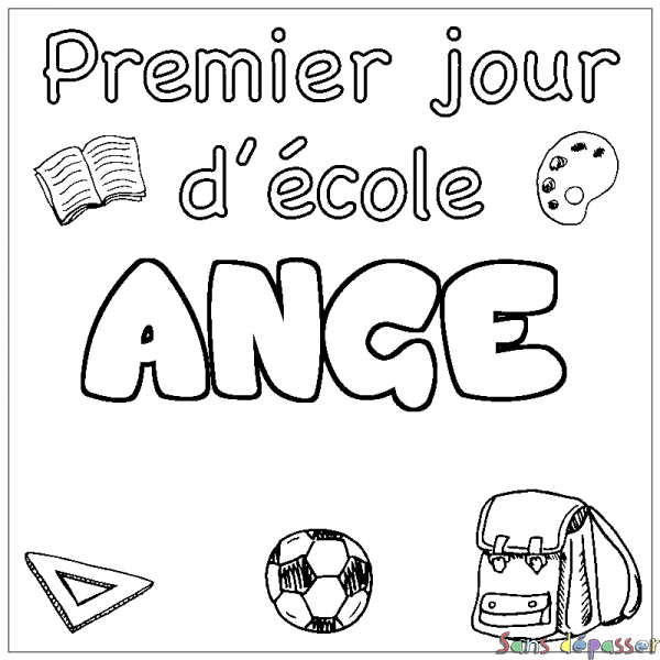 Coloriage pr&eacute;nom ANGE - d&eacute;cor Premier jour d'&eacute;cole