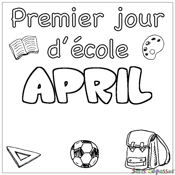 Coloriage pr&eacute;nom APRIL - d&eacute;cor Premier jour d'&eacute;cole