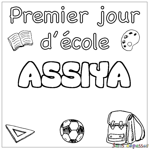 Coloriage pr&eacute;nom ASSIYA - d&eacute;cor Premier jour d'&eacute;cole
