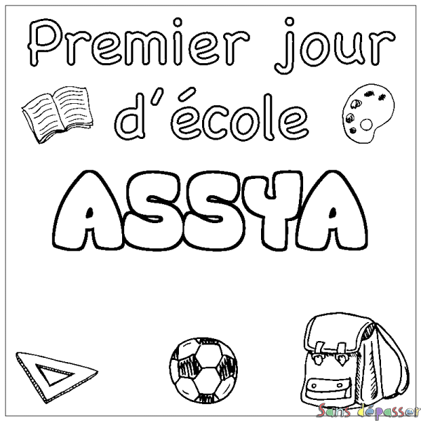 Coloriage pr&eacute;nom ASSYA - d&eacute;cor Premier jour d'&eacute;cole