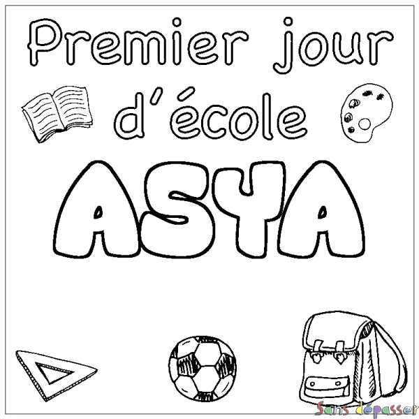 Coloriage pr&eacute;nom ASYA - d&eacute;cor Premier jour d'&eacute;cole