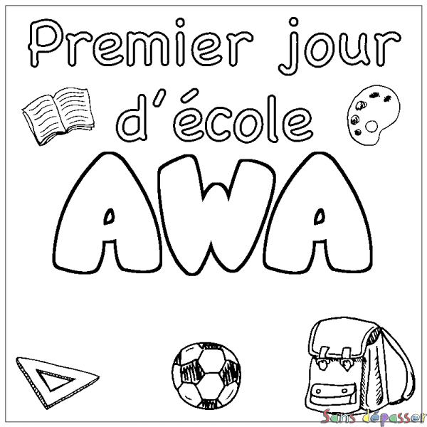 Coloriage pr&eacute;nom AWA - d&eacute;cor Premier jour d'&eacute;cole