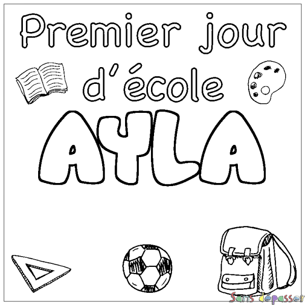 Coloriage pr&eacute;nom AYLA - d&eacute;cor Premier jour d'&eacute;cole