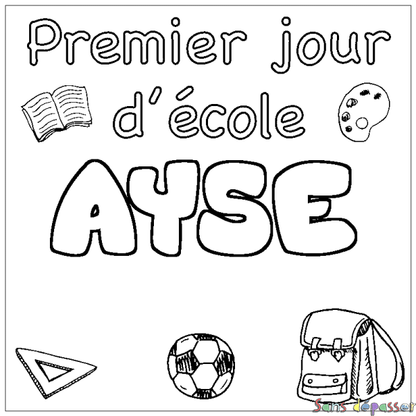 Coloriage prénom AYSE - d&eacute;cor Premier jour d'&eacute;cole