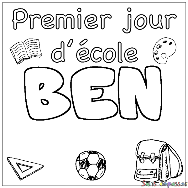 Coloriage pr&eacute;nom BEN - d&eacute;cor Premier jour d'&eacute;cole