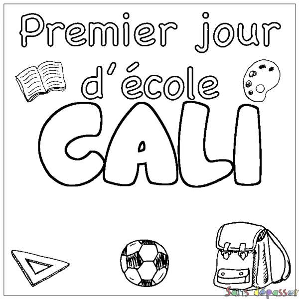 Coloriage pr&eacute;nom CALI - d&eacute;cor Premier jour d'&eacute;cole