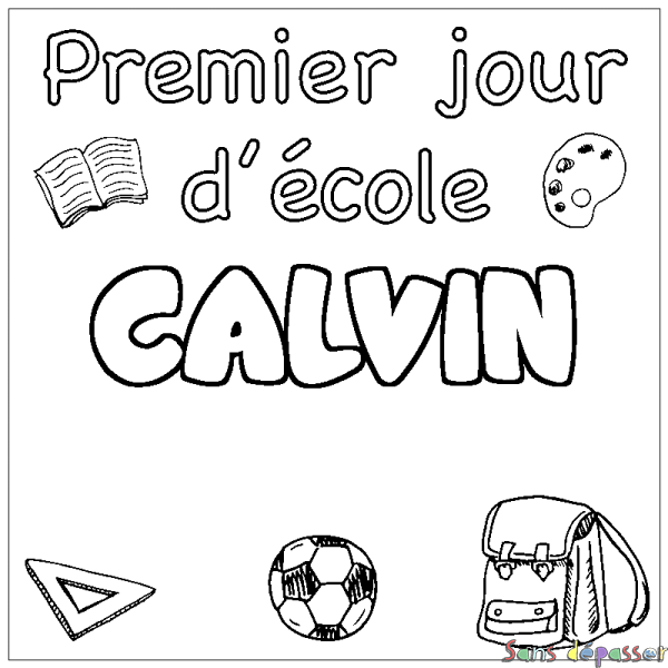 Coloriage prénom CALVIN - d&eacute;cor Premier jour d'&eacute;cole