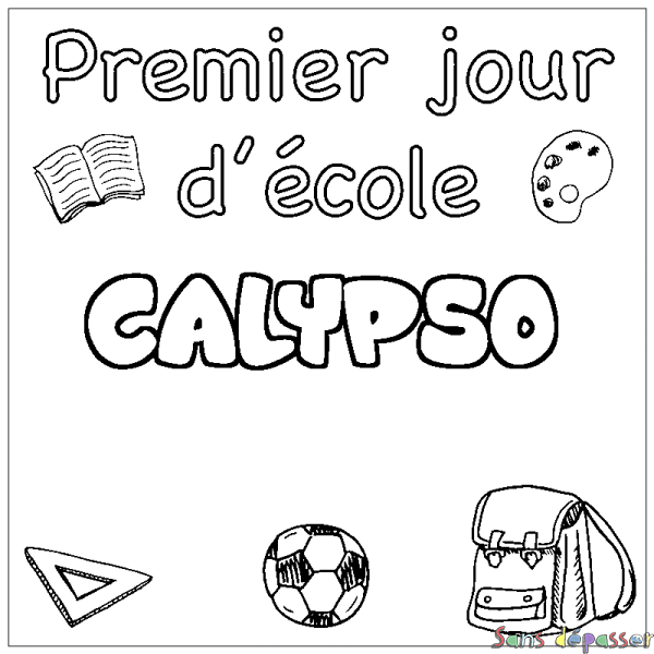 Coloriage pr&eacute;nom CALYPSO - d&eacute;cor Premier jour d'&eacute;cole
