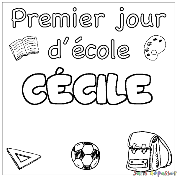 Coloriage pr&eacute;nom C&Eacute;CILE - d&eacute;cor Premier jour d'&eacute;cole