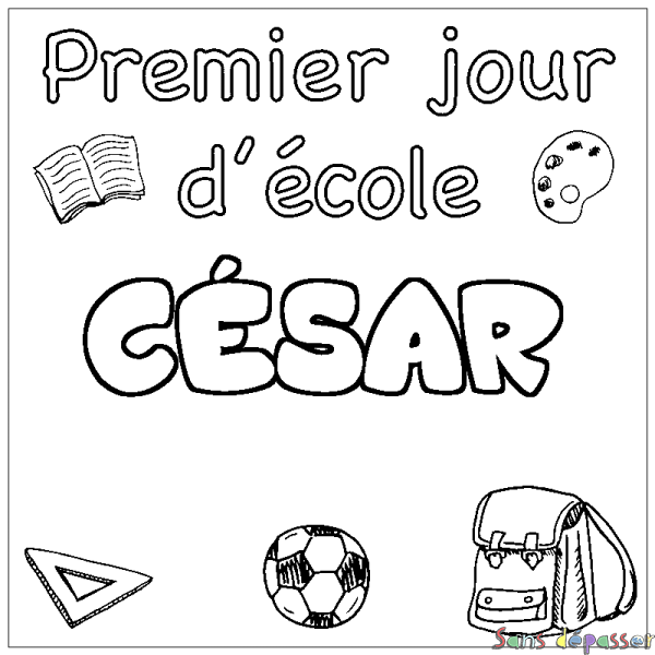 Coloriage pr&eacute;nom C&Eacute;SAR - d&eacute;cor Premier jour d'&eacute;cole