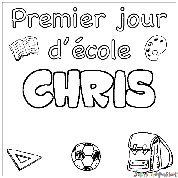 Coloriage pr&eacute;nom CHRIS - d&eacute;cor Premier jour d'&eacute;cole