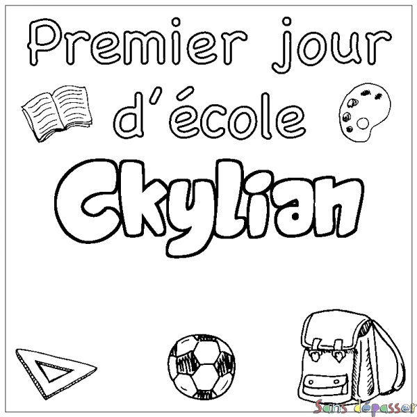 Coloriage pr&eacute;nom Ckylian - d&eacute;cor Premier jour d'&eacute;cole