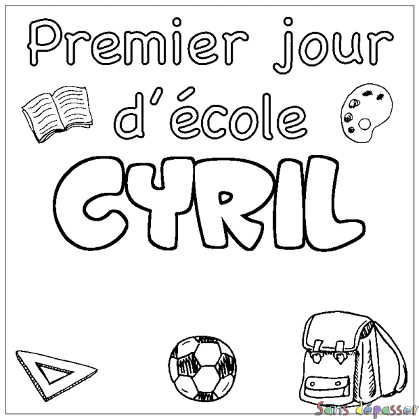 Coloriage pr&eacute;nom CYRIL - d&eacute;cor Premier jour d'&eacute;cole