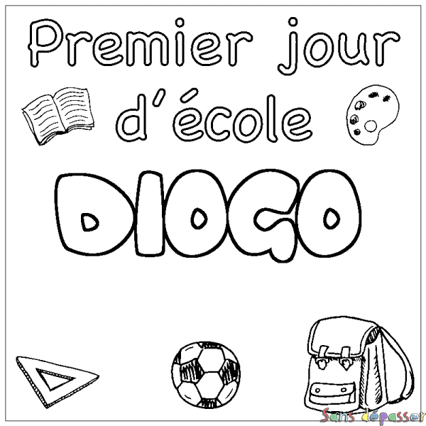 Coloriage pr&eacute;nom DIOGO - d&eacute;cor Premier jour d'&eacute;cole