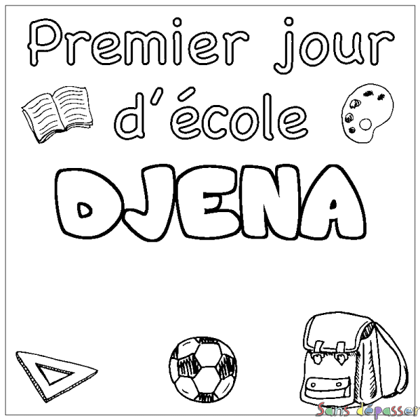 Coloriage pr&eacute;nom DJENA - d&eacute;cor Premier jour d'&eacute;cole