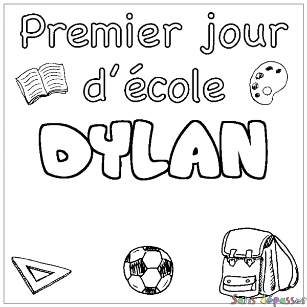 Coloriage pr&eacute;nom DYLAN - d&eacute;cor Premier jour d'&eacute;cole