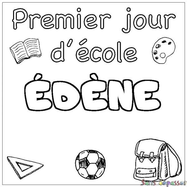 Coloriage pr&eacute;nom &Eacute;D&Egrave;NE - d&eacute;cor Premier jour d'&eacute;cole