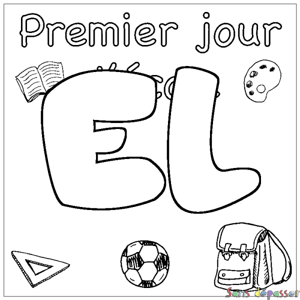 Coloriage pr&eacute;nom EL - d&eacute;cor Premier jour d'&eacute;cole
