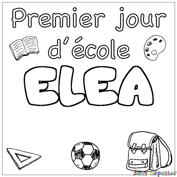 Coloriage pr&eacute;nom ELEA - d&eacute;cor Premier jour d'&eacute;cole