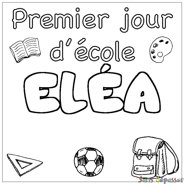 Coloriage pr&eacute;nom EL&Eacute;A - d&eacute;cor Premier jour d'&eacute;cole