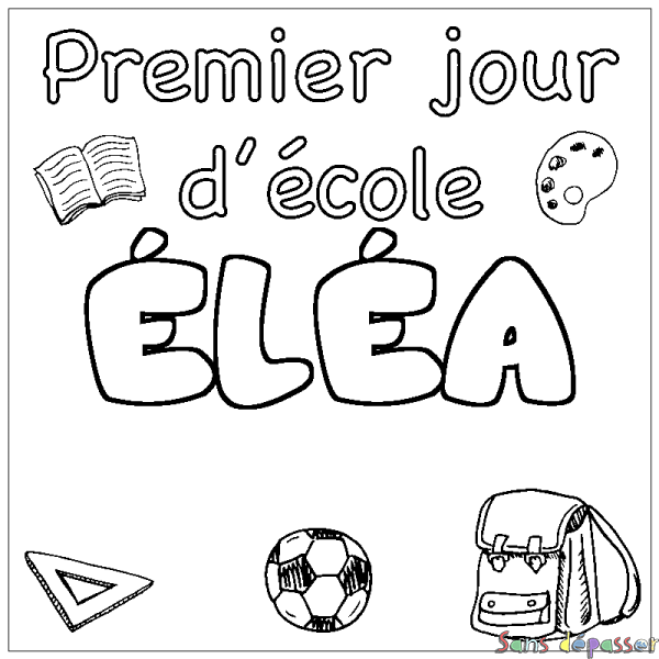 Coloriage pr&eacute;nom &Eacute;L&Eacute;A - d&eacute;cor Premier jour d'&eacute;cole