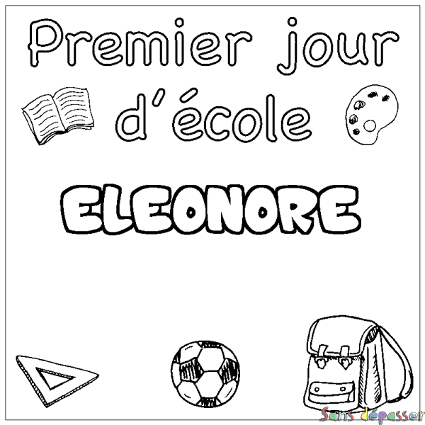 Coloriage pr&eacute;nom ELEONORE - d&eacute;cor Premier jour d'&eacute;cole