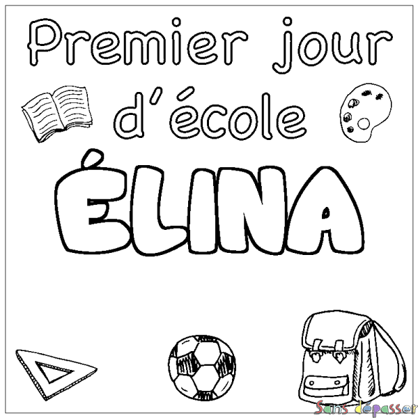 Coloriage pr&eacute;nom &Eacute;LINA - d&eacute;cor Premier jour d'&eacute;cole