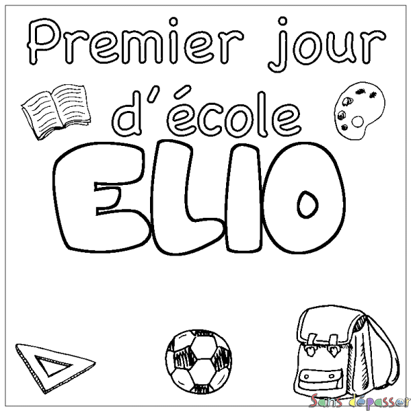 Coloriage pr&eacute;nom ELIO - d&eacute;cor Premier jour d'&eacute;cole