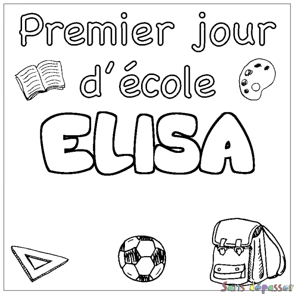 Coloriage pr&eacute;nom ELISA - d&eacute;cor Premier jour d'&eacute;cole