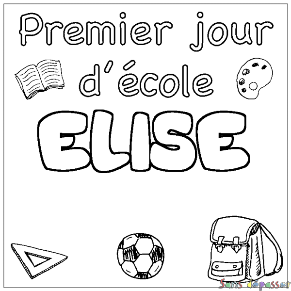 Coloriage pr&eacute;nom ELISE - d&eacute;cor Premier jour d'&eacute;cole