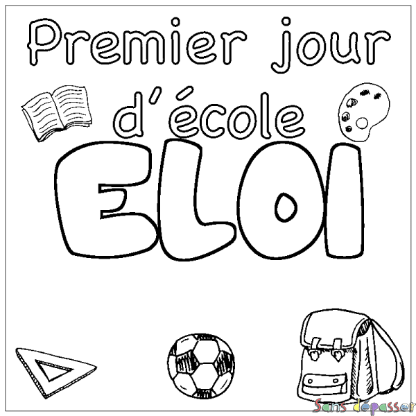 Coloriage pr&eacute;nom ELOI - d&eacute;cor Premier jour d'&eacute;cole