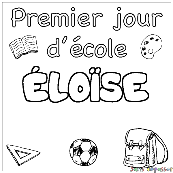 Coloriage pr&eacute;nom &Eacute;LO&Iuml;SE - d&eacute;cor Premier jour d'&eacute;cole