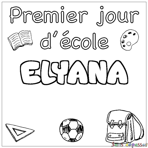 Coloriage pr&eacute;nom ELYANA - d&eacute;cor Premier jour d'&eacute;cole