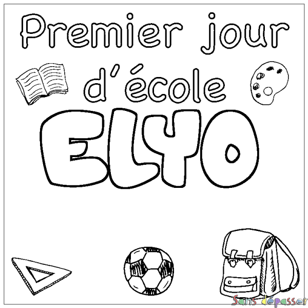 Coloriage pr&eacute;nom ELYO - d&eacute;cor Premier jour d'&eacute;cole