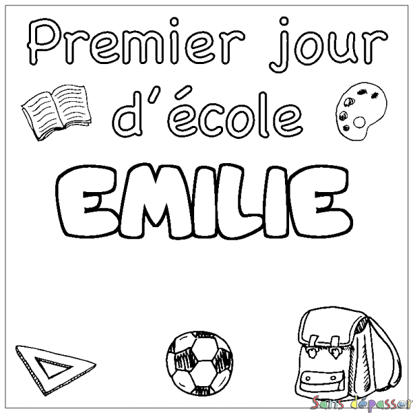 Coloriage prénom EMILIE - d&eacute;cor Premier jour d'&eacute;cole