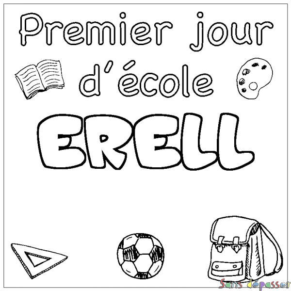 Coloriage pr&eacute;nom ERELL - d&eacute;cor Premier jour d'&eacute;cole