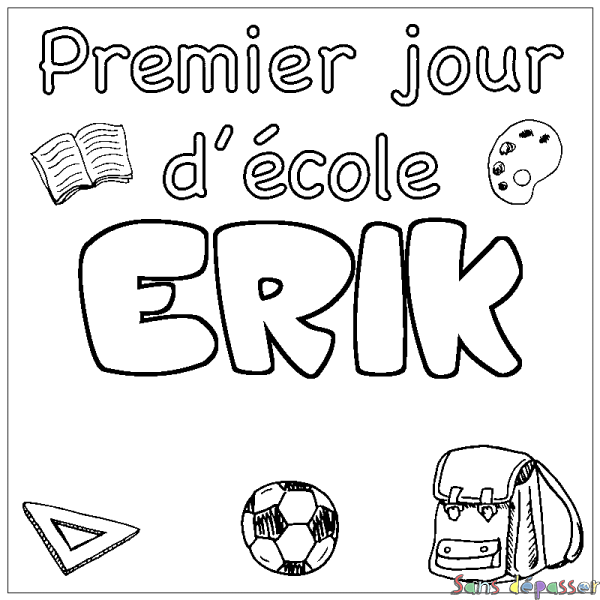 Coloriage pr&eacute;nom ERIK - d&eacute;cor Premier jour d'&eacute;cole