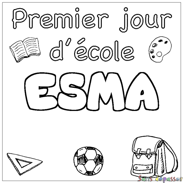 Coloriage pr&eacute;nom ESMA - d&eacute;cor Premier jour d'&eacute;cole
