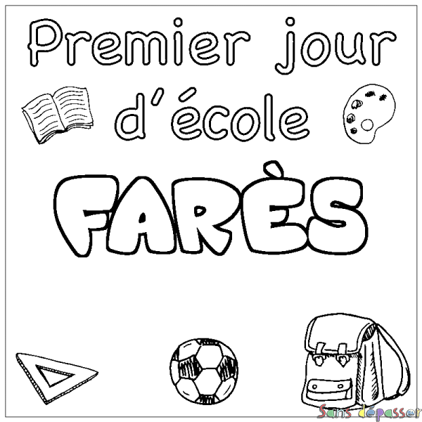Coloriage pr&eacute;nom FAR&Egrave;S - d&eacute;cor Premier jour d'&eacute;cole