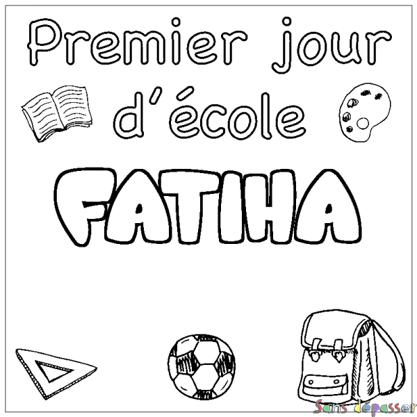 Coloriage pr&eacute;nom FATIHA - d&eacute;cor Premier jour d'&eacute;cole