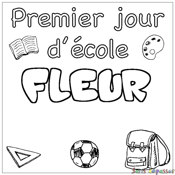 Coloriage pr&eacute;nom FLEUR - d&eacute;cor Premier jour d'&eacute;cole